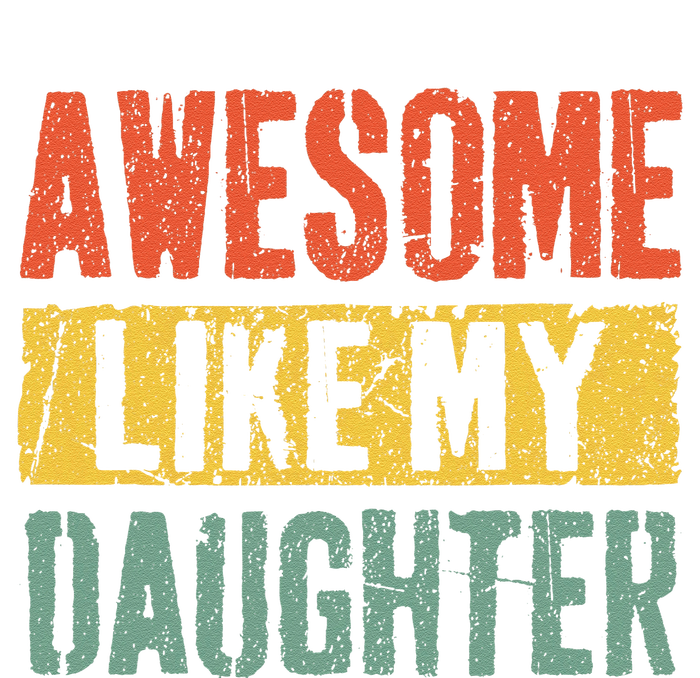 Awesome Like My Daughter Retro Man Dad Funny Fathers Day T-Shirt