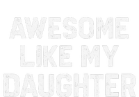 Awesome Like My Daughter Funny Fathers Day Gift Dad T-Shirt