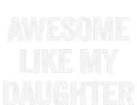 Awesome Like My Daughter Gifts Man Funny Fathers Day Dad T-Shirt