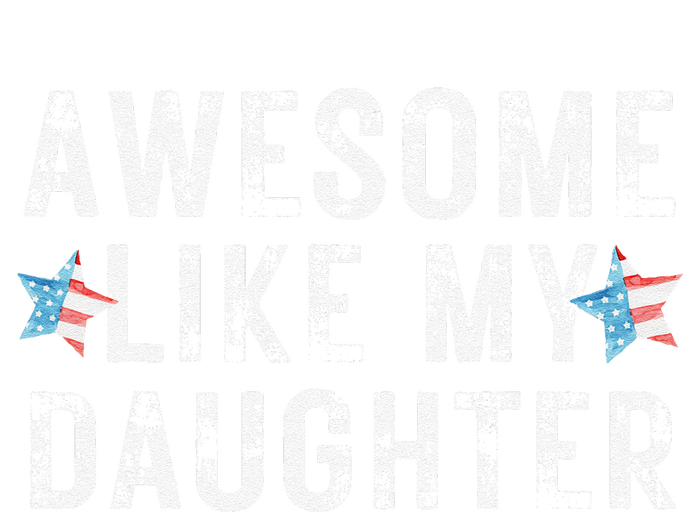 Awesome Like My Daughter Dad Fathers Day T-Shirt