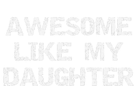 Funny Mom & Dad Gift From Daughter Awesome Like My Daughter T-Shirt