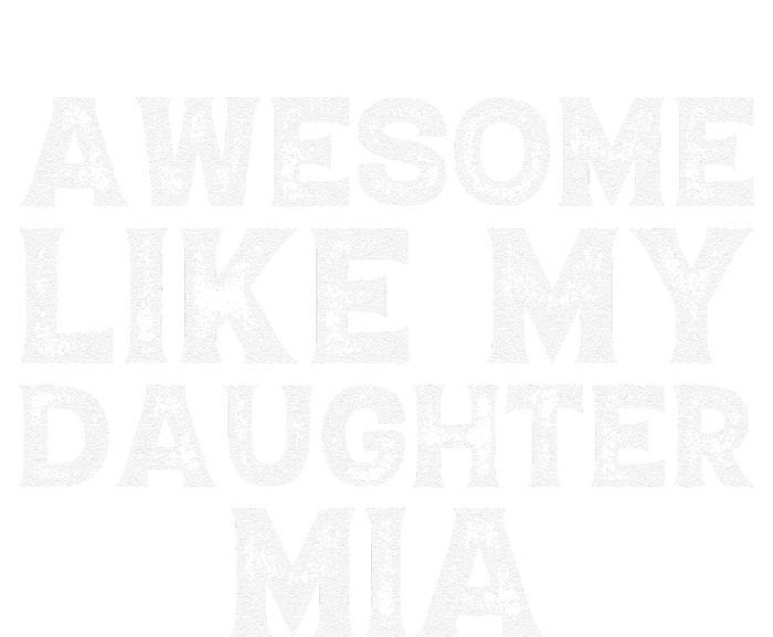 Vintage Funny Awesome Like My Daughter Mia Fathers Day Funny Sustainable Beanie