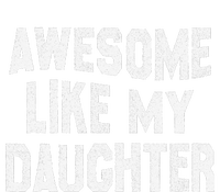 Awesome Like My Daughter Man Funny Fathers Day Dad T-Shirt