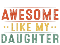 Awesome Like My Daughter Funny Gifts For FatherS Day T-Shirt