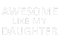 Awesome Like My Daughter Slogan Parents Love Daughter T-Shirt