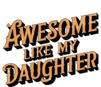 Awesome Like My Daughter Dad Gifts Man Funny Fathers Day T-Shirt