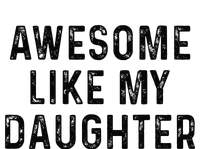 Awesome Like My Daughter Funny Mothers Fathers Day Mom Dad T-Shirt