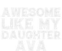 Vintage Funny Awesome Like My Daughter Ava Fathers Day Funny T-Shirt