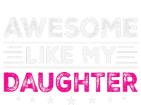 Awesome Like My Daughter Gifts Man Funny Fathers Day Dad T-Shirt