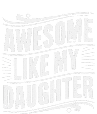 Awesome Like My Daughter Dad Gifts Man Funny Fathers Day T-Shirt