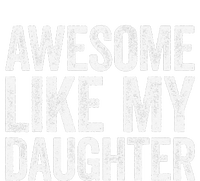 Awesome Like My Daughter Dad Fathers Day T-Shirt