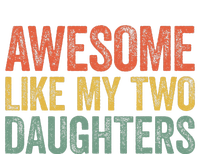 Awesome Like My Two Daughters Fathers Day T-Shirt