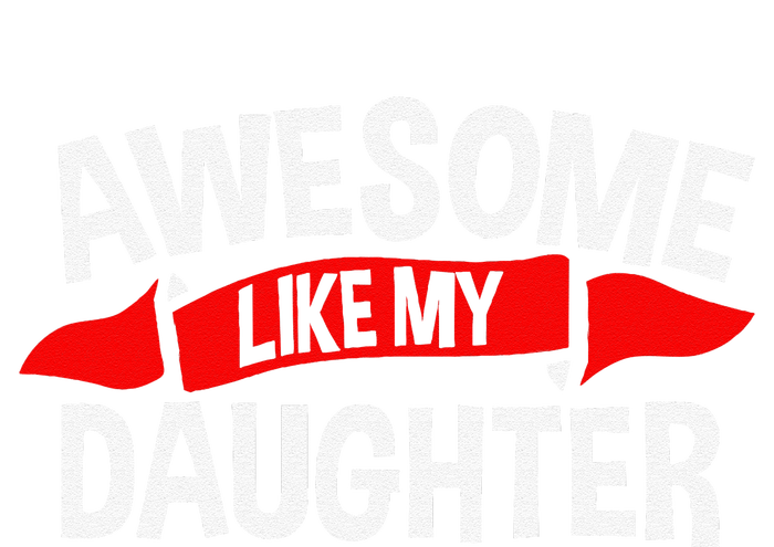 Awesome Like My Daughter Parents FatherS Day MotherS Day Button