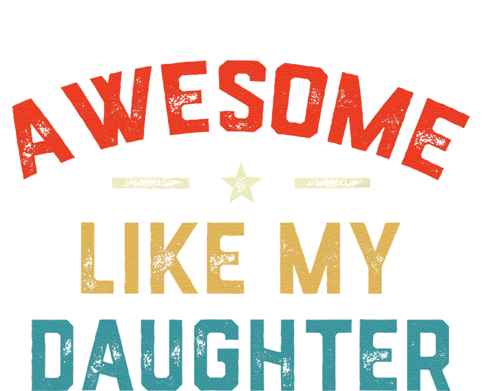 Awesome Like My Daughter Retro Man Dad Funny Fathers Day Softstyle Adult Sport Polo