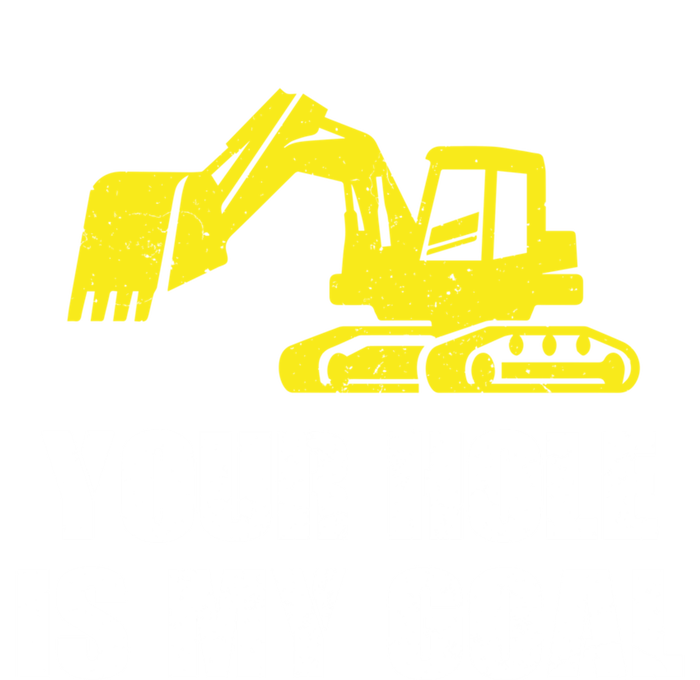 Cool Excavating Your Hole Is My Goal Gift T-Shirt