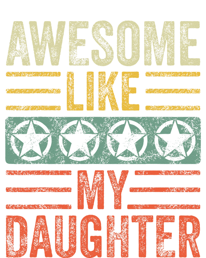 Awesome Like My Daughter Funny FatherS Day Dad Joke Vintage T-Shirt