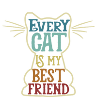 Every Cat Is My Best Friend Cat Mom Cat Lovers Funny Cat Gift T-Shirt