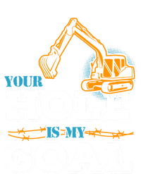 Excavator Your Hole Is My Goal Gift T-Shirt