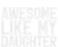 Awesome Like My Daughter Gifts Man Funny Fathers Day Dad T-Shirt