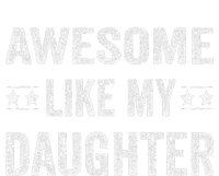 Awesome Like My Daughter Man Funny Fathers Day Dad T-Shirt