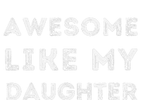 Fathers Day Awesome Like My Daughter T-Shirt