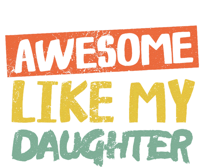 Awesome Like My Daughters Funny Dad Jokes Fathers Day Tall Long Sleeve T-Shirt