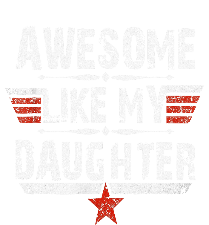 Vintage Awesome Like My Daughter Dad FatherS Day T-Shirt