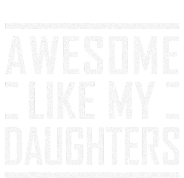 Funny Dad Mom From Daughter Awesome Like My Daughters Tall Long Sleeve T-Shirt