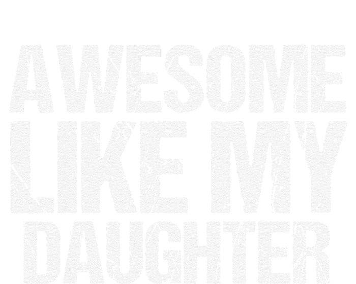 Awesome Like My Daughter Funny Fathers Day Mom Dad T-Shirt