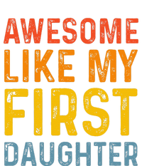 Favorite Daughters Awesome Like My First Daughter T-Shirt