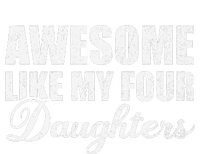 Awesome Like My Four Daughters Dad Mom Father Mother Day T-Shirt