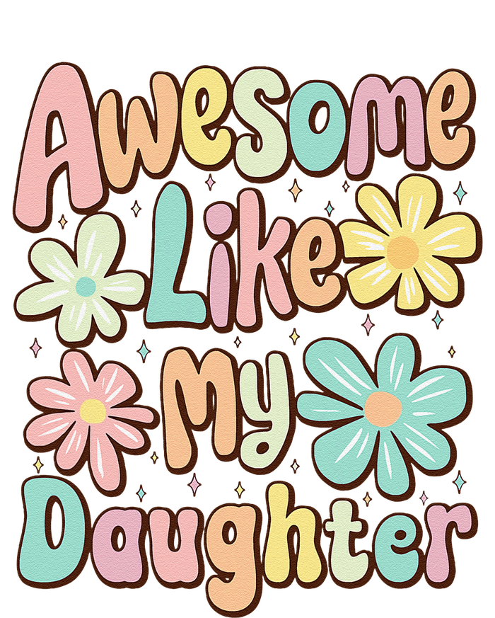 Awesome Like My Daughter Mommy Groovy Graphic MotherS Day T-Shirt