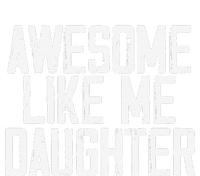 Awesome Like My Daughter Mom Dad MotherS Day FatherS Day T-Shirt