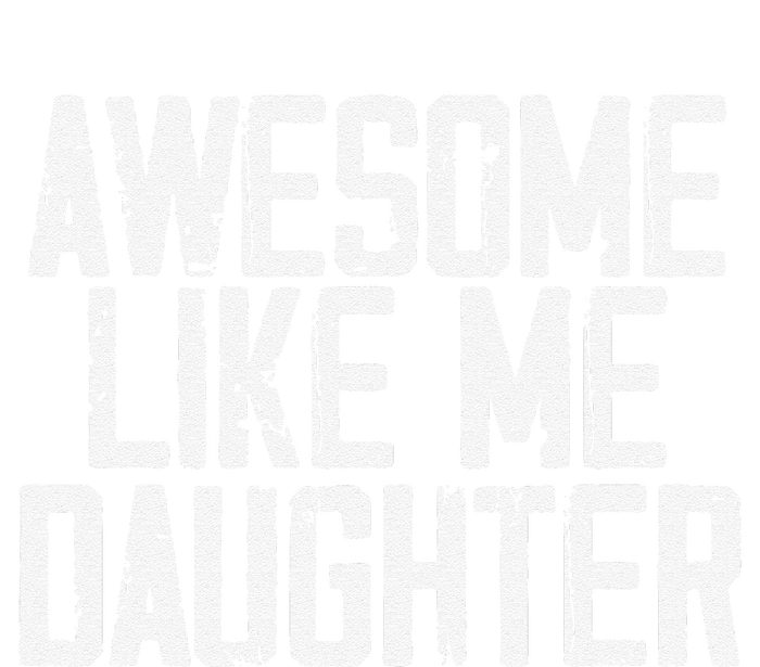 Awesome Like My Daughter Mom Dad MotherS Day FatherS Day T-Shirt