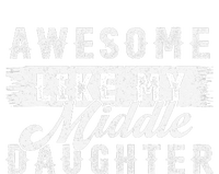 Awesome Like My Middle Daughter Retrofunny Fathers Day T-Shirt