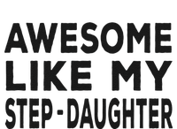 Awesome Like My Stepdaughter Funny Fathers Day T-Shirt