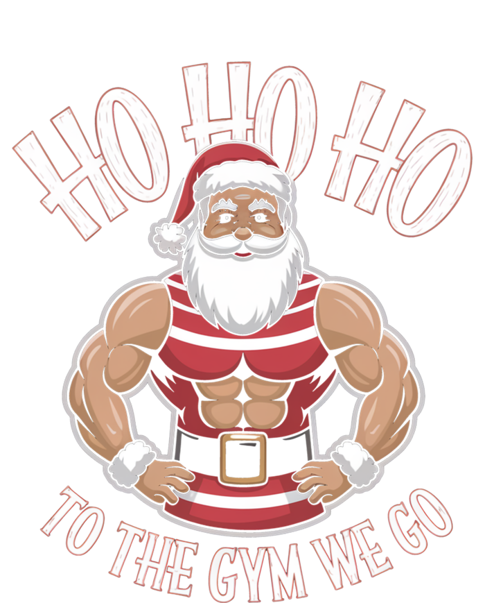 Ho Ho Ho To The Gym We Go Christmas Shredded Santa Workout Great Gift T-Shirt