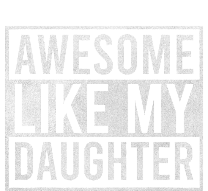 Awesome Like My Daughter Funny FatherS Day Dad Joke Saying Sustainable Beanie