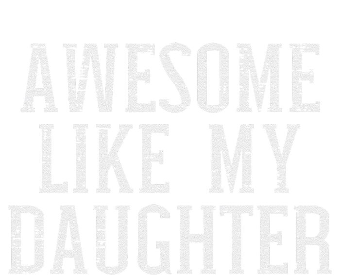 Awesome Like My Daughter Funny Mothers Fathers Day Mom Dad Yupoong Adult 5-Panel Trucker Hat