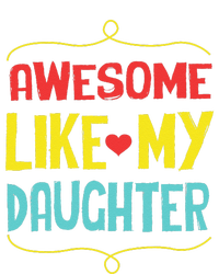 Awesome Like My Daughter Humorous T-Shirt