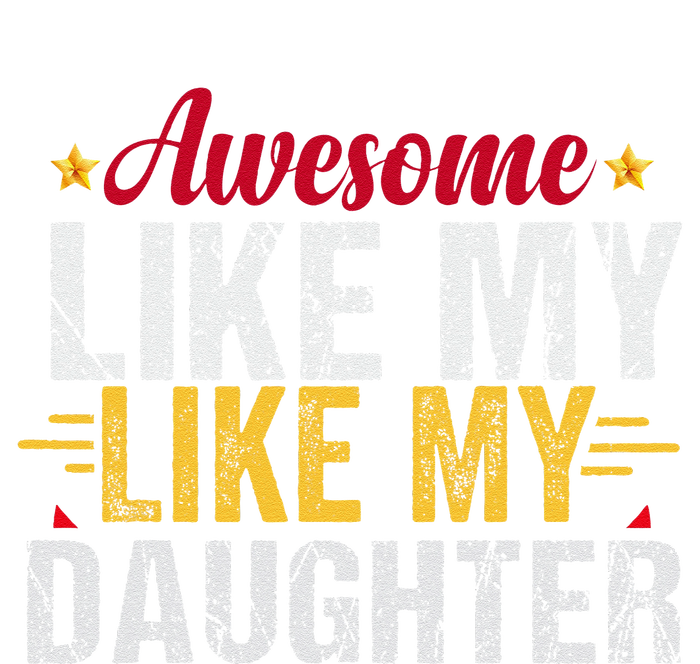 Great As My Daughter T-Shirt