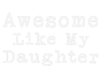 Awesome Like My Daughters Funny FatherS Day From Daughter T-Shirt