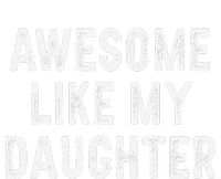 Awesome Like My Daughter Fathers Day Dad Gifts From Daughter T-Shirt