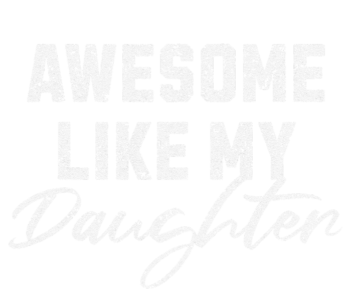 Awesome Like My Daughter Man Dad Funny Fathers Day Softstyle Adult Sport Polo