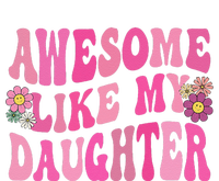 Awesome Like My Daughter Funny Mothers Fathers Day Mom Dad T-Shirt