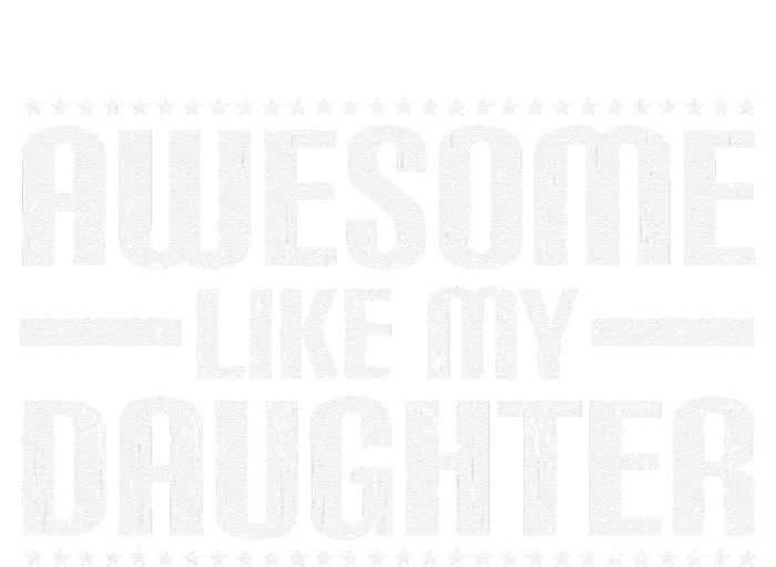 Awesome Like My Daughter Funny Mom Dad T Hoodie