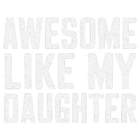 Awesome Like My Daughter Gifts Man Funny Fathers Day Daddy T-Shirt