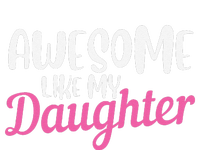 Gagglegifts Awesome Like My Daughter T-Shirt