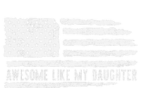 Awesome Like My Daughter 4th Of July FatherS Day Usa Flag T-Shirt