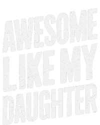 Awesome Like My Daughter Dad Gifts Man Funny Fathers Day T-Shirt